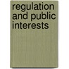 Regulation and Public Interests door Steven P. Croley