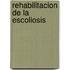 Rehabilitacion de La Escoliosis