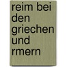 Reim Bei Den Griechen Und Rmern door Otto Dingeldein