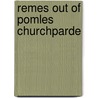 Remes Out Of Pomles Churchparde door Edward Hake