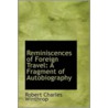Reminiscences Of Foreign Travel by Robert Charles Winthrop