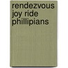 Rendezvous Joy Ride Phillipians by Sharon Kohring