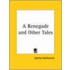 Renegade And Other Tales (1905)