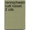 Rennschwein Rudi Rüssel. 2 Cds door Uwe Timm