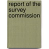 Report Of The Survey Commission door Onbekend