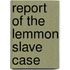 Report of the Lemmon Slave Case