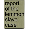 Report of the Lemmon Slave Case by New York