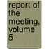 Report of the Meeting, Volume 5