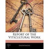 Report of the Viticultural Work door Anonymous Anonymous