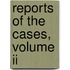 Reports Of The Cases, Volume Ii