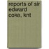 Reports of Sir Edward Coke, Knt