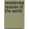 Residential Spaces Of The World door Onbekend