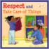 Respect And Take Care Of Things