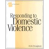 Responding to Domestic Violence by Beth Swagman