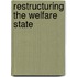 Restructuring The Welfare State