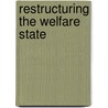 Restructuring The Welfare State door Rothstein Bo Steinmo Sven