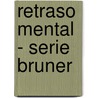 Retraso Mental - Serie Bruner door Robert Edgerton