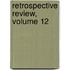 Retrospective Review, Volume 12