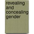 Revealing and Concealing Gender