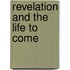 Revelation And The Life To Come