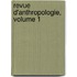 Revue D'Anthropologie, Volume 1