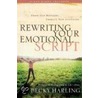 Rewriting Your Emotional Script door Becky Harling