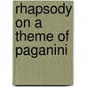 Rhapsody On A Theme Of Paganini door S. Rachmaninoff