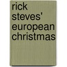 Rick Steves' European Christmas by Val Griffith