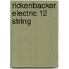 Rickenbacker Electric 12 String door Tony Bacon