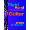 Right Hand Technique For Guitar by Bruce E. Arnold