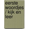 EERSTE WOORDJES / KIJK EN LEER