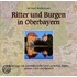Ritter und Burgen in Oberbayern