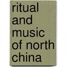 Ritual And Music Of North China door Stephen Jones