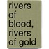 Rivers of Blood, Rivers of Gold