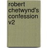 Robert Chetwynd's Confession V2 door Elizabeth Alicia Murray