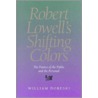 Robert Lowell's Shifting Colors by William Doreski