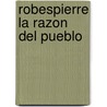 Robespierre La Razon del Pueblo door Horacio Sanguinetti