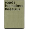 Roget's International Thesaurus by Barbara Ann Kipfer