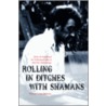 Rolling In Ditches With Shamans door Wendy Leeds-Hurwitz