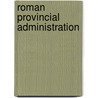 Roman Provincial Administration door John Richardson