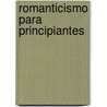 Romanticismo Para Principiantes door Judy Boreham