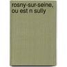 Rosny-Sur-Seine, Ou Est N Sully door Henry Thomas