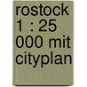 Rostock 1 : 25 000 mit Cityplan by Unknown