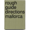 Rough Guide Directions Mallorca by Rough Guides