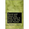 Round And About The Book-Stalls by John Herbert Slater