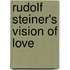 Rudolf Steiner's Vision Of Love