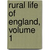 Rural Life of England, Volume 1 door William Howitt