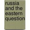 Russia And The Eastern Question door Richard Cobden