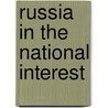 Russia in the National Interest door Nikolas K. Gvosdev