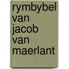 Rymbybel Van Jacob Van Maerlant by Juliet David